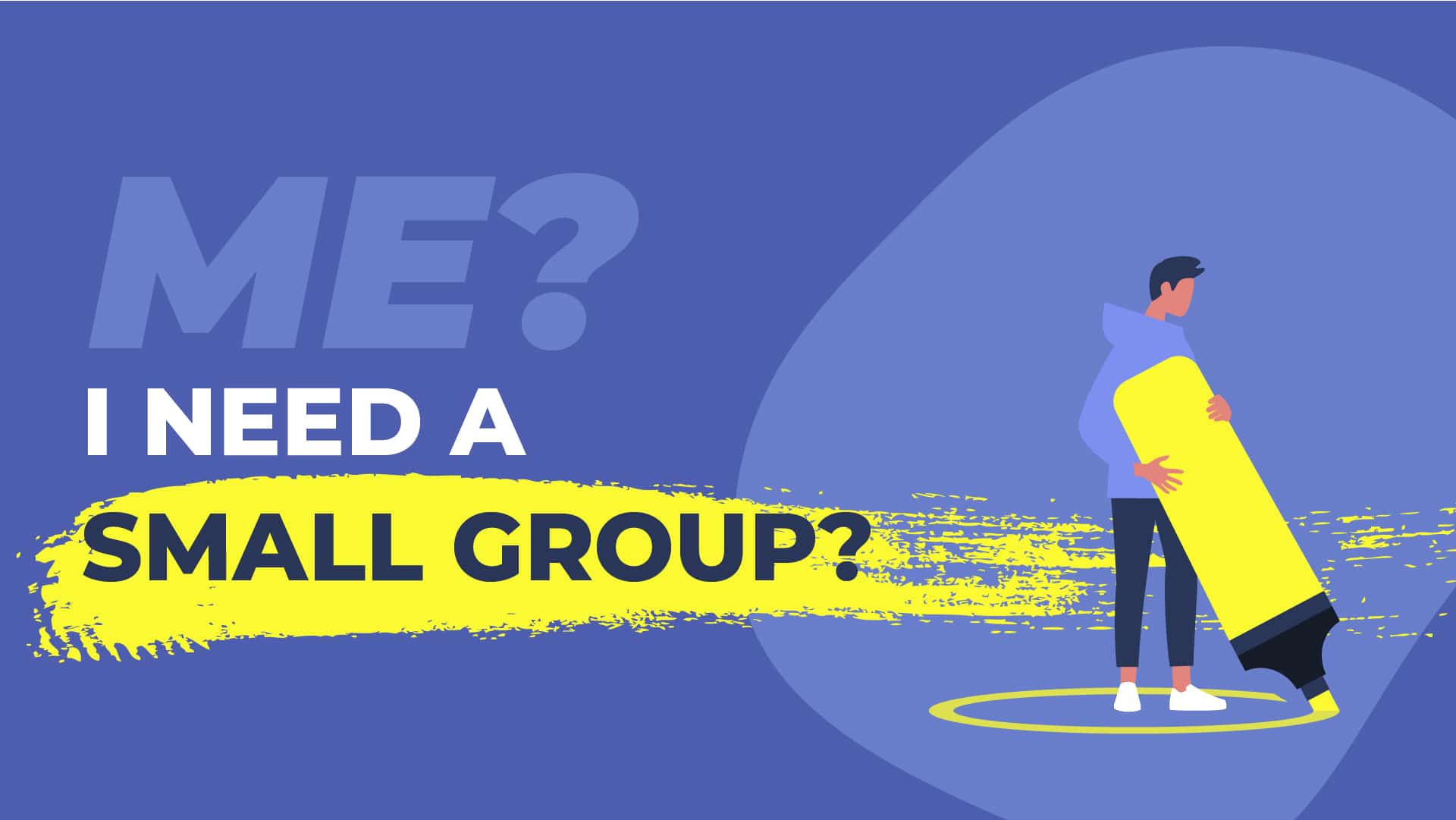 Need Group Me? I Need a Small Group? - Deeper Walk International