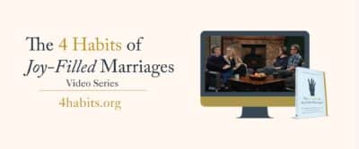 4 Habits of Joy-Filled Marriages Video Series