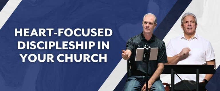 Bring Heart-Focused Discipleship to Your Church